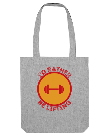 I'd Rather Be Lifting Heather Grey