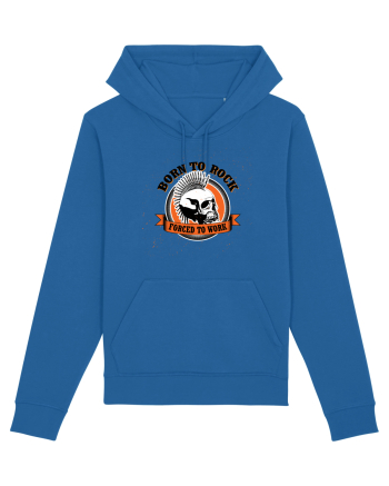Born To Rock Forced To Work Royal Blue