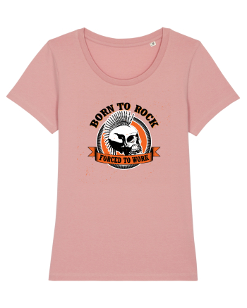 Born To Rock Forced To Work Canyon Pink