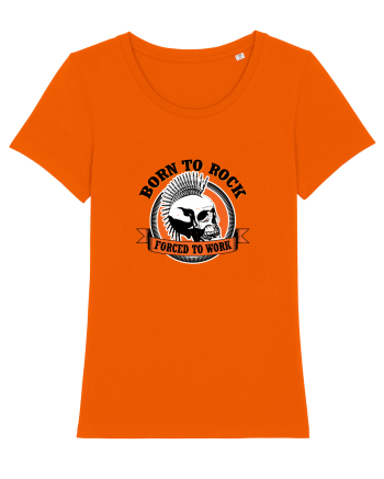 Born To Rock Forced To Work Bright Orange