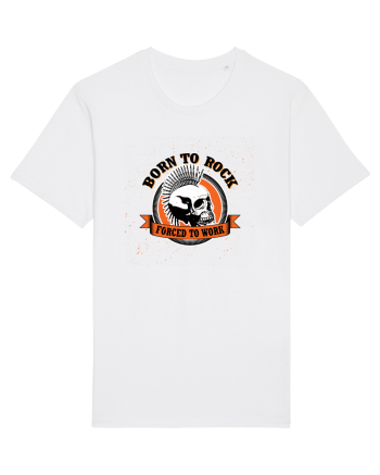 Born To Rock Forced To Work White