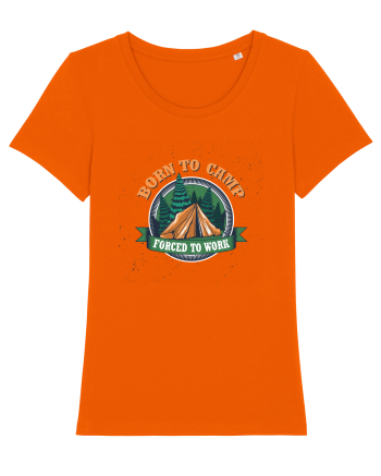 Born To Camp Forced To Work Bright Orange