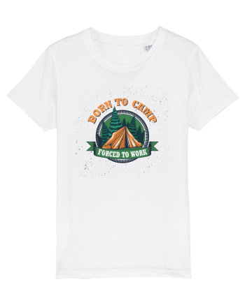 Born To Camp Forced To Work White