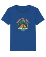 Born To Camp Forced To Work Tricou mânecă scurtă  Copii Mini Creator