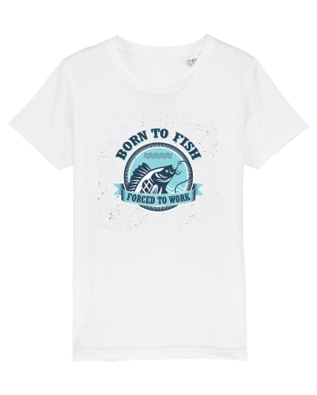 Born To Fish Forced To Work White