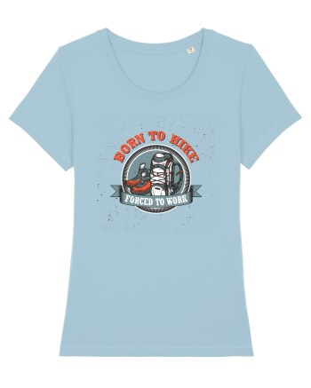 Born To Hike Forced To Work Sky Blue