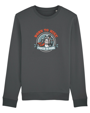 Born To Hike Forced To Work Anthracite