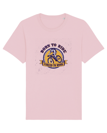 Born To Ride Forced To Work Cotton Pink
