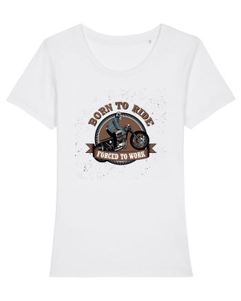 Born To Ride Forced To Work White