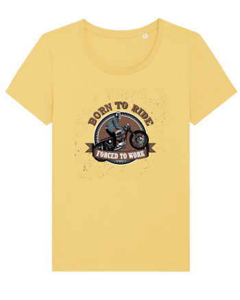 Born To Ride Forced To Work Jojoba