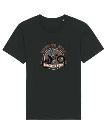Born To Ride Forced To Work Black