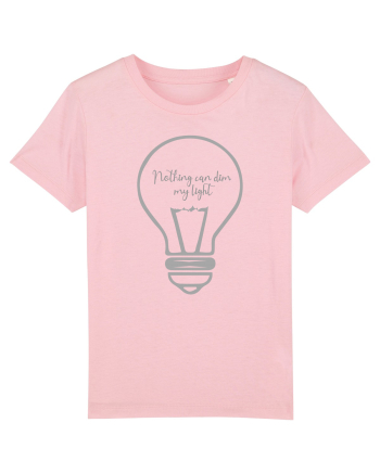 Nothing can dim my light  Cotton Pink