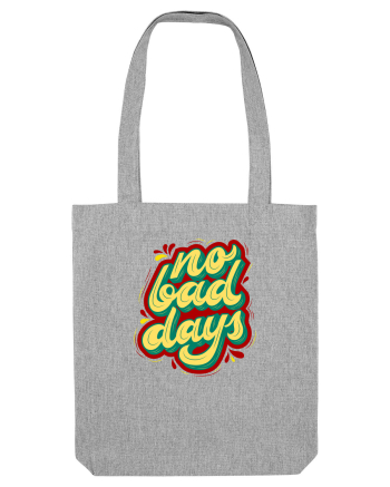 No Bad Days Heather Grey