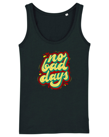 No Bad Days Black
