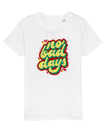 No Bad Days White