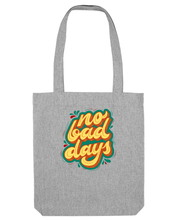 No Bad Days Heather Grey