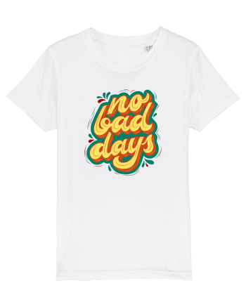 No Bad Days White