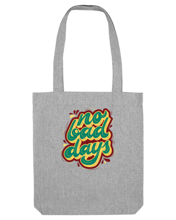 No Bad Days Heather Grey