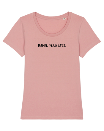 Damn, your eyes. Canyon Pink