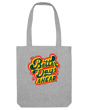 Better Days Ahead Heather Grey