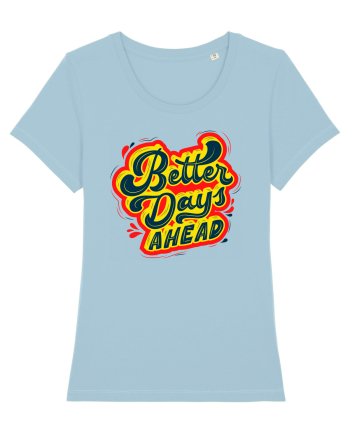 Better Days Ahead Sky Blue