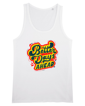 Better Days Ahead White