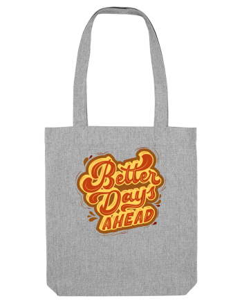 Better Days Ahead Heather Grey