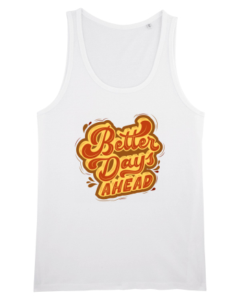 Better Days Ahead White
