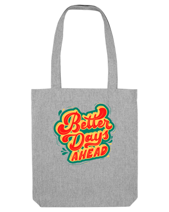 Better Days Ahead Heather Grey