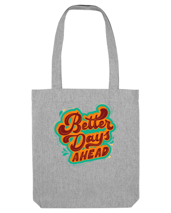 Better Days Ahead Heather Grey