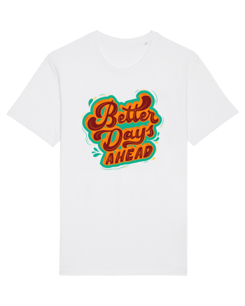 Better Days Ahead White