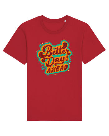 Better Days Ahead Red