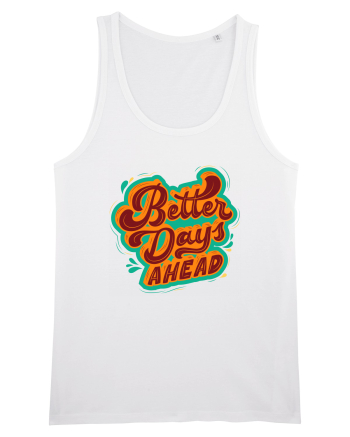 Better Days Ahead White