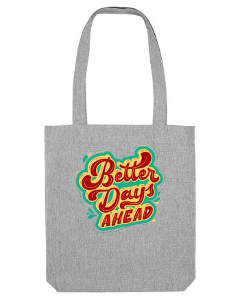 Better Days Ahead Heather Grey