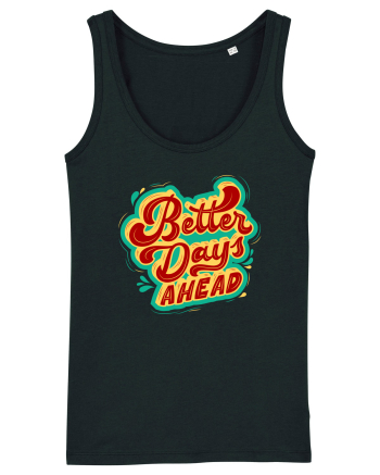 Better Days Ahead Black