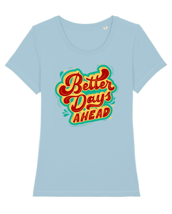 Better Days Ahead Sky Blue