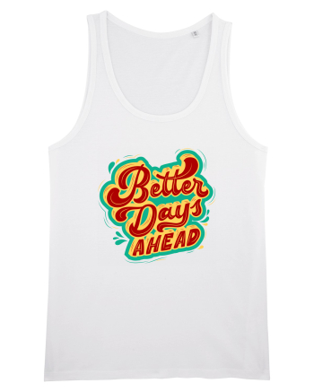 Better Days Ahead White