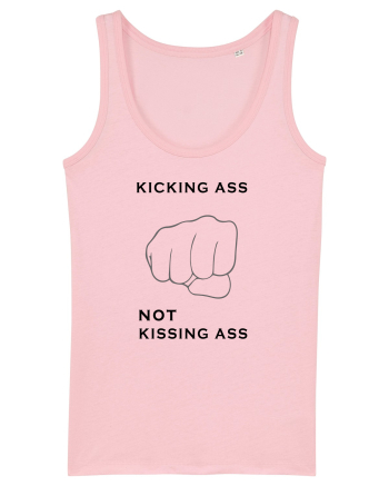 Kicking ass not kissing ass Cotton Pink