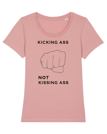 Kicking ass not kissing ass Canyon Pink