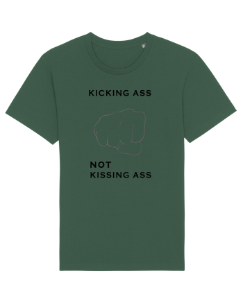 Kicking ass not kissing ass Bottle Green
