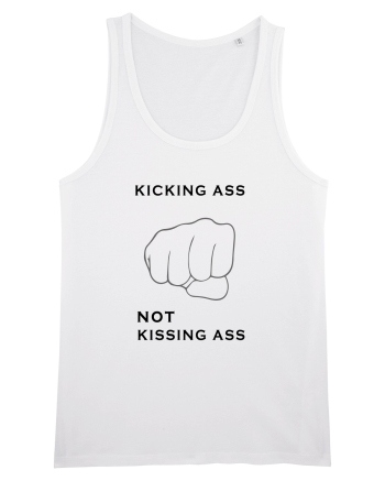 Kicking ass not kissing ass White