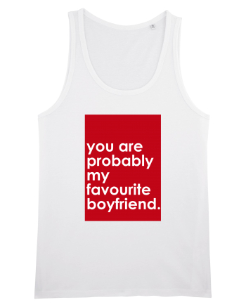 You Are Probably My Favourite Boyfriend  White
