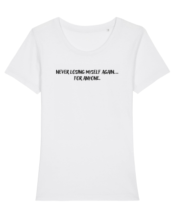 Never losing myself again... for anyone. White