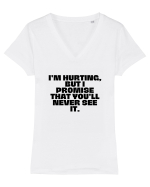 I'm hurting, but i promise that you'll never see it. Tricou mânecă scurtă guler V Damă Evoker