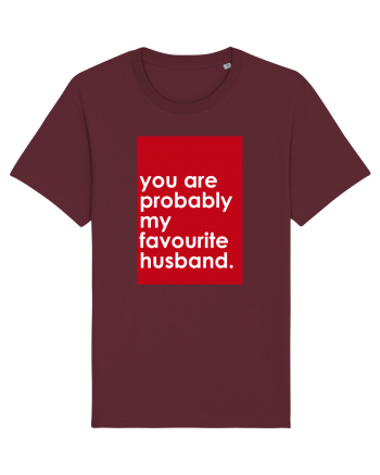 You Are probably My Favourite Husband  Burgundy