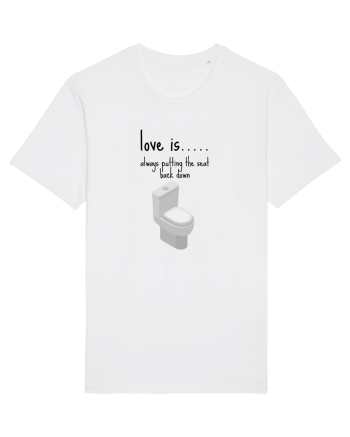 Love Is Always Putting The Seat Back Down White
