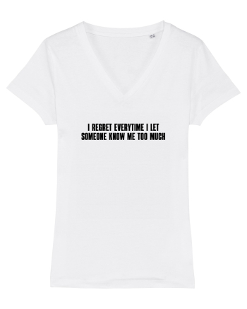 I regret everytime I let someone know me too much White