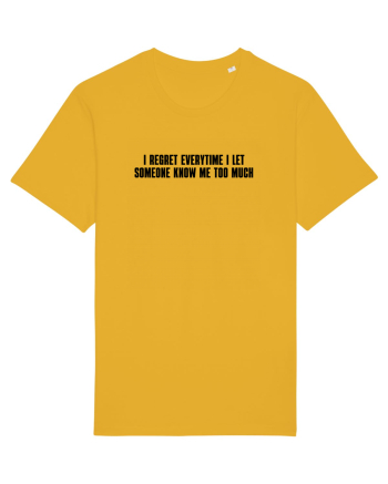 I regret everytime I let someone know me too much Spectra Yellow