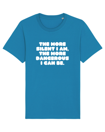 The more silent I am, the more dangerous I can be. Azur