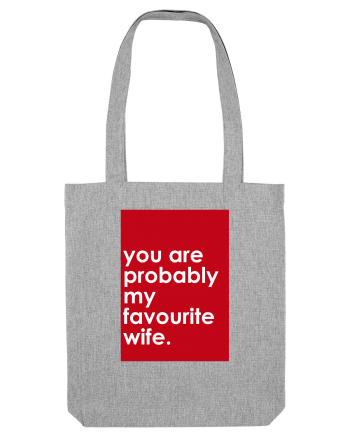 You Are Probably My Favourite Wife Heather Grey
